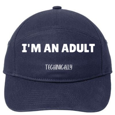 Im An Adult Technically Funny 18th Birthday Gift 7-Panel Snapback Hat