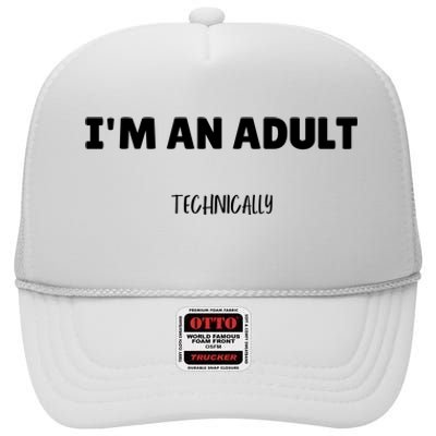 Im An Adult Technically Funny 18th Birthday Gift High Crown Mesh Back Trucker Hat