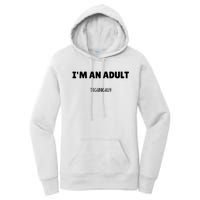 Im An Adult Technically Funny 18th Birthday Gift Women's Pullover Hoodie