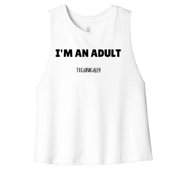 Im An Adult Technically Funny 18th Birthday Gift Women's Racerback Cropped Tank