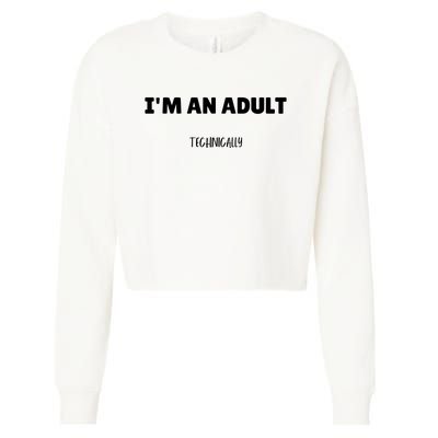 Im An Adult Technically Funny 18th Birthday Gift Cropped Pullover Crew