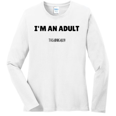 Im An Adult Technically Funny 18th Birthday Gift Ladies Long Sleeve Shirt