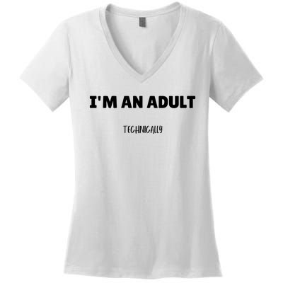 Im An Adult Technically Funny 18th Birthday Gift Women's V-Neck T-Shirt