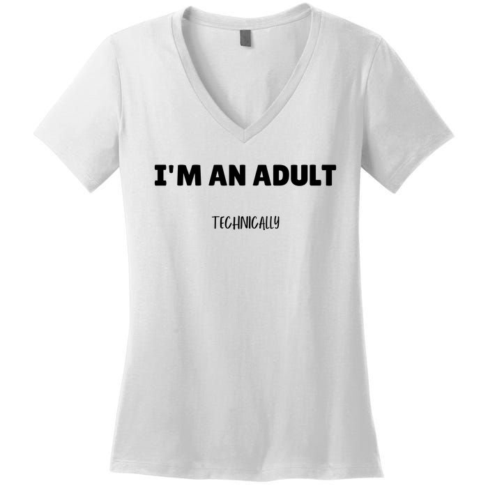 Im An Adult Technically Funny 18th Birthday Gift Women's V-Neck T-Shirt