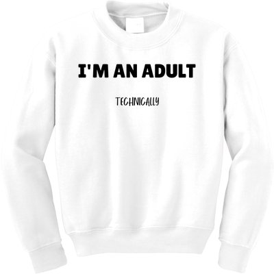 Im An Adult Technically Funny 18th Birthday Gift Kids Sweatshirt