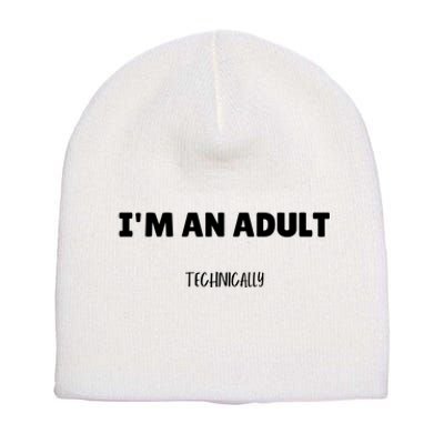 Im An Adult Technically Funny 18th Birthday Gift Short Acrylic Beanie