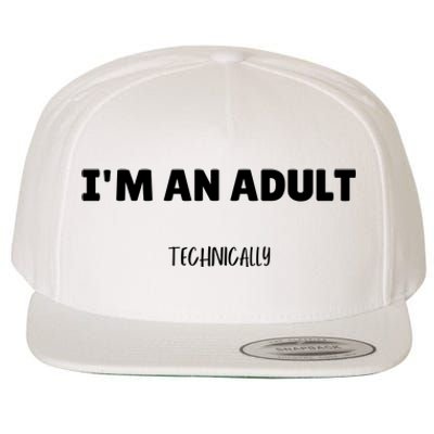 Im An Adult Technically Funny 18th Birthday Gift Wool Snapback Cap