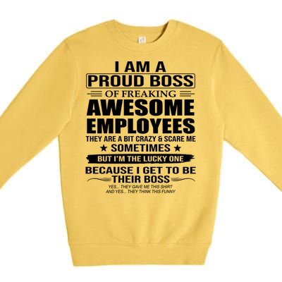 I Am A Proud Boss Of Freaking Awesome Employees Funny Gift Premium Crewneck Sweatshirt