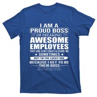 I Am A Proud Boss Of Freaking Awesome Employees Funny Gift T-Shirt