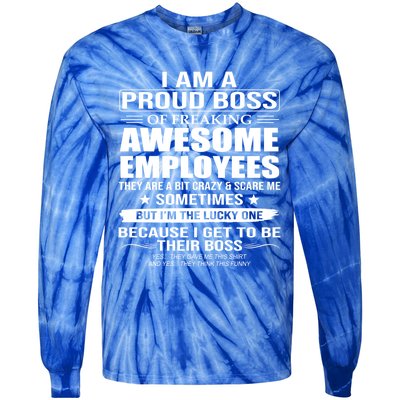 I Am A Proud Boss Of Freaking Awesome Employees Funny Gift Tie-Dye Long Sleeve Shirt