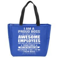 I Am A Proud Boss Of Freaking Awesome Employees Funny Gift Zip Tote Bag