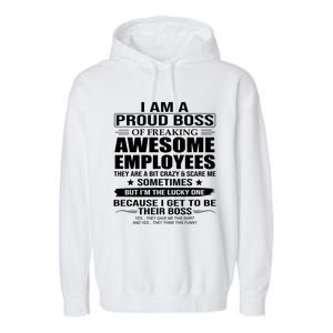 I Am A Proud Boss Of Freaking Awesome Employees Funny Gift Garment-Dyed Fleece Hoodie