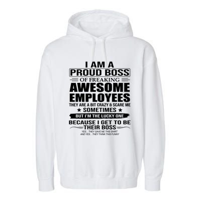 I Am A Proud Boss Of Freaking Awesome Employees Funny Gift Garment-Dyed Fleece Hoodie