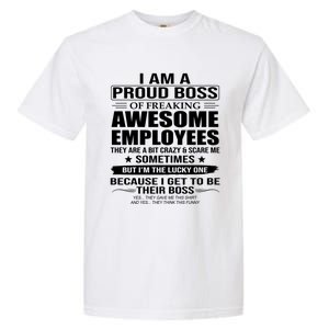 I Am A Proud Boss Of Freaking Awesome Employees Funny Gift Garment-Dyed Heavyweight T-Shirt