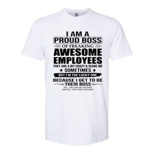 I Am A Proud Boss Of Freaking Awesome Employees Funny Gift Softstyle CVC T-Shirt