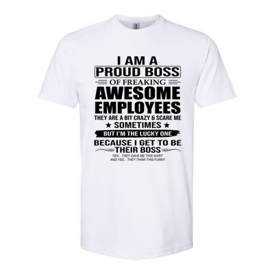 I Am A Proud Boss Of Freaking Awesome Employees Funny Gift Softstyle CVC T-Shirt