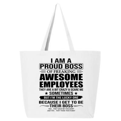 I Am A Proud Boss Of Freaking Awesome Employees Funny Gift 25L Jumbo Tote