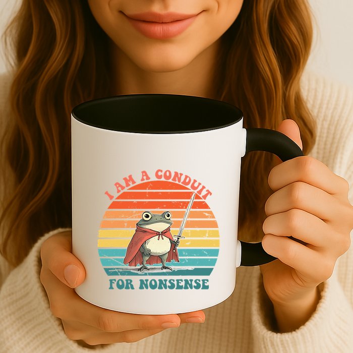I Am A Conduit For Nonsense Design Gift Mug