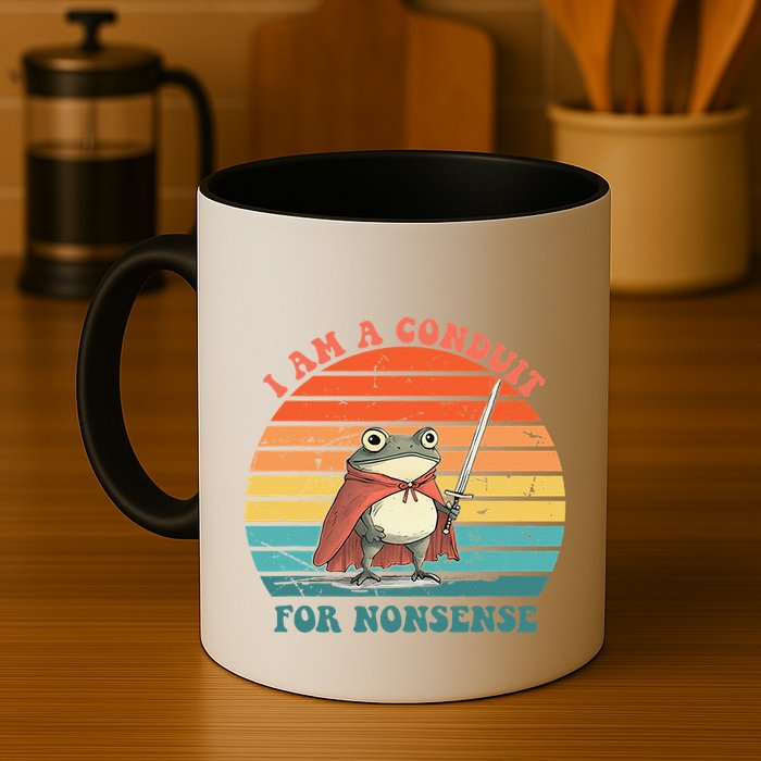 I Am A Conduit For Nonsense Design Gift Mug