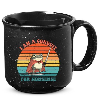 I Am A Conduit For Nonsense Design Gift 15oz Campfire Ceramic Mug