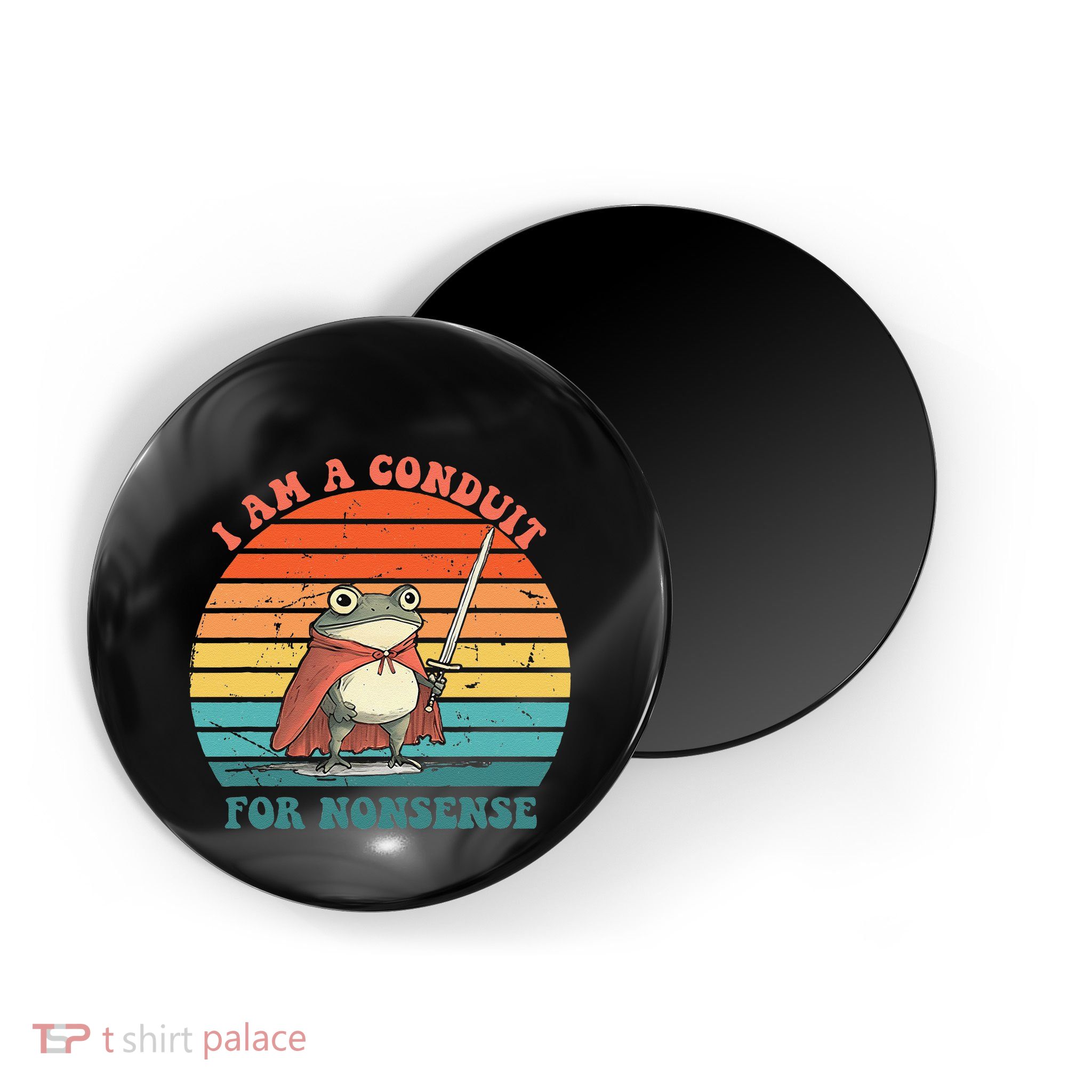 I Am A Conduit For Nonsense Design Gift Magnet