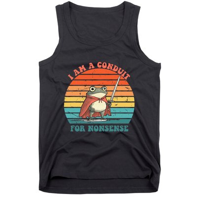 I Am A Conduit For Nonsense Design Gift Tank Top