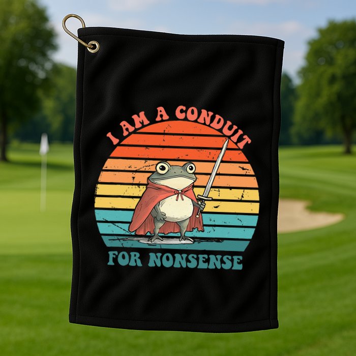 I Am A Conduit For Nonsense Design Gift Golf Towel