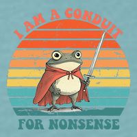 I Am A Conduit For Nonsense Design Gift Sueded Cloud Jersey T-Shirt