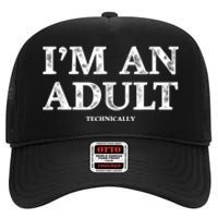 I'm An Adult Technically Funny 18th Birthday Gift High Crown Mesh Back Trucker Hat