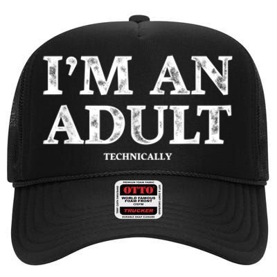 I'm An Adult Technically Funny 18th Birthday Gift High Crown Mesh Back Trucker Hat