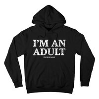 I'm An Adult Technically Funny 18th Birthday Gift Hoodie