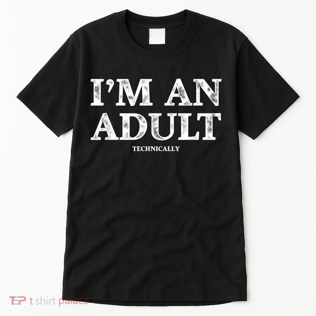 I'm An Adult Technically Funny 18th Birthday Gift Tall T-Shirt