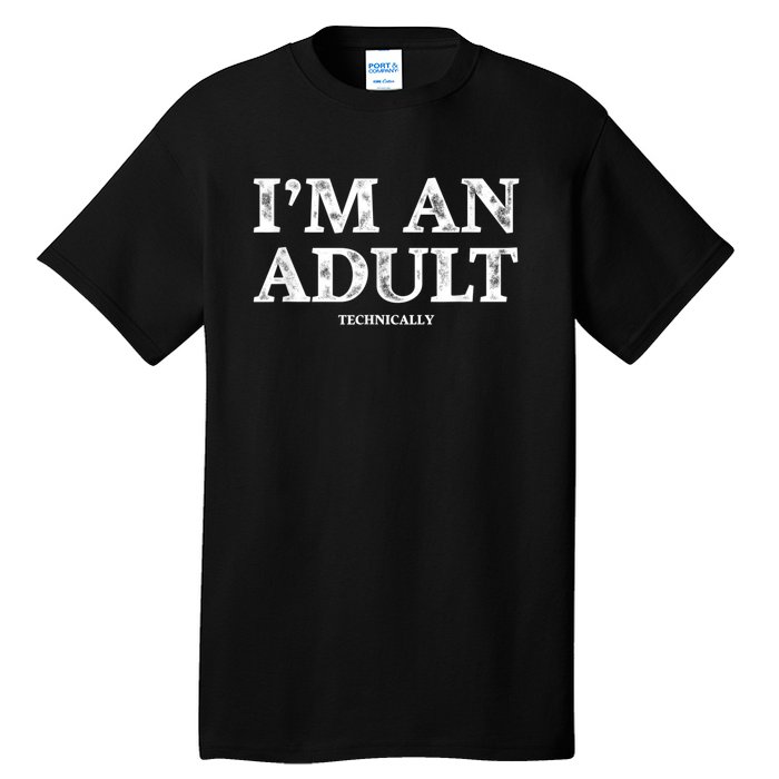 I'm An Adult Technically Funny 18th Birthday Gift Tall T-Shirt