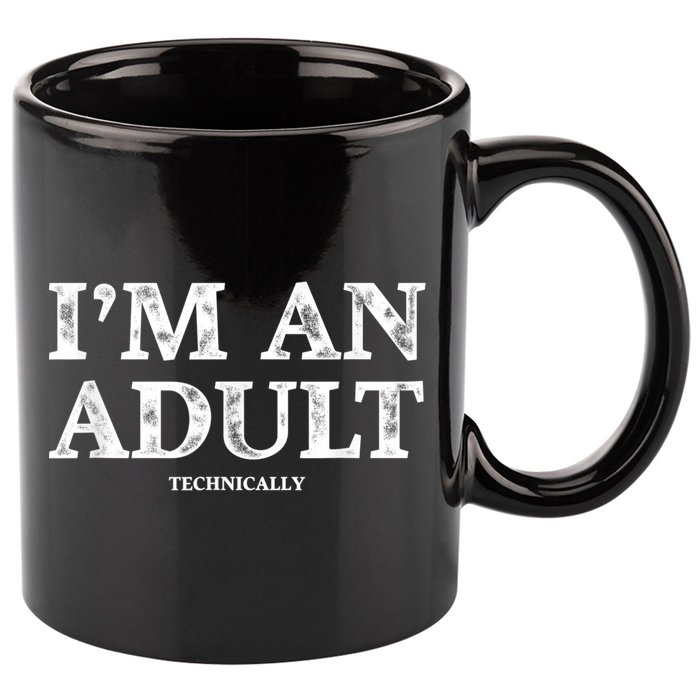 I'm An Adult Technically Funny 18th Birthday Gift 11oz C Handle Ceramic Mug