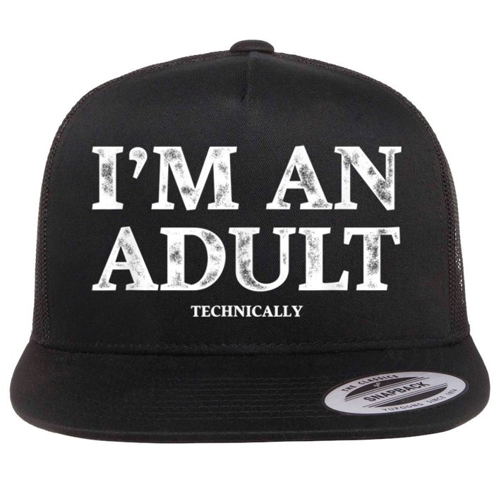 I'm An Adult Technically Funny 18th Birthday Gift Flat Bill Trucker Hat