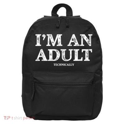 I'm An Adult Technically Funny 18th Birthday Gift 16 in Basic Backpack