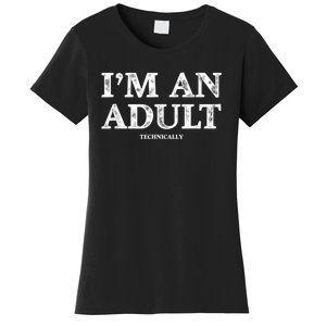 I'm An Adult Technically Funny 18th Birthday Gift Women's T-Shirt