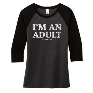 I'm An Adult Technically Funny 18th Birthday Gift Women's Tri-Blend 3/4-Sleeve Raglan Shirt