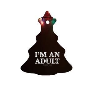 I'm An Adult Technically Funny 18th Birthday Gift Ceramic Tree Ornament