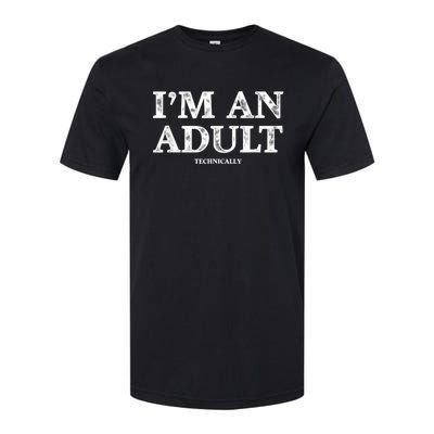 I'm An Adult Technically Funny 18th Birthday Gift Softstyle CVC T-Shirt