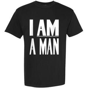 I Am A Man Civil Rights Garment-Dyed Heavyweight T-Shirt