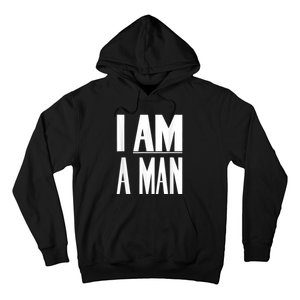 I Am A Man Civil Rights Hoodie