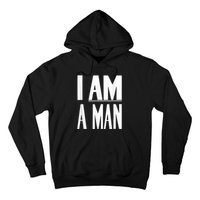 I Am A Man Civil Rights Hoodie