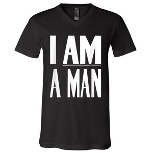 I Am A Man Civil Rights V-Neck T-Shirt