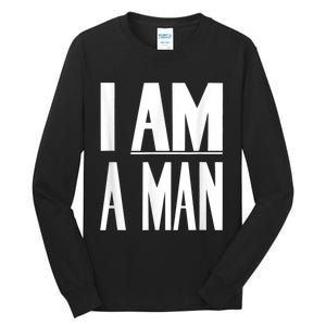 I Am A Man Civil Rights Tall Long Sleeve T-Shirt