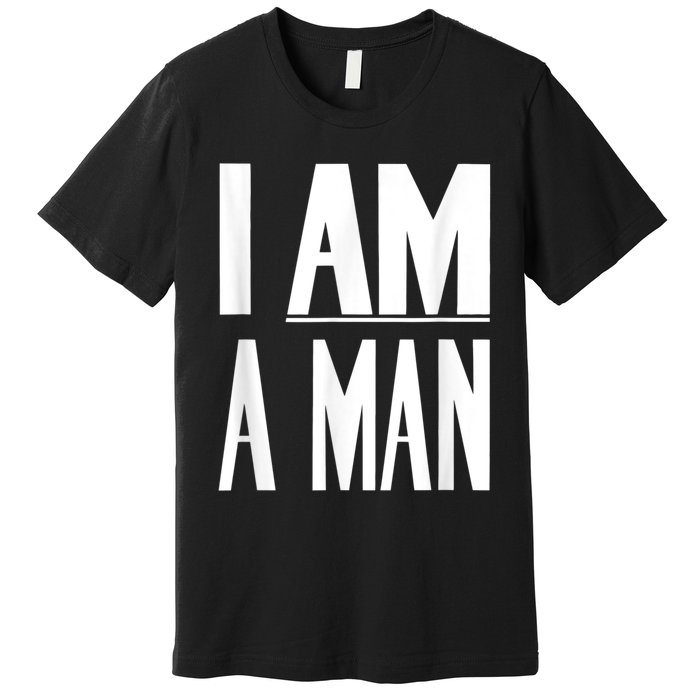 I Am A Man Civil Rights Premium T-Shirt