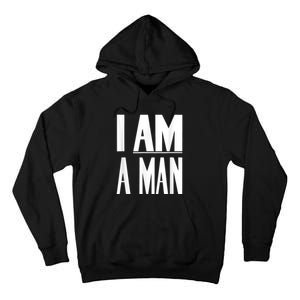 I Am A Man Civil Rights Tall Hoodie