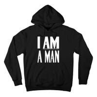 I Am A Man Civil Rights Tall Hoodie