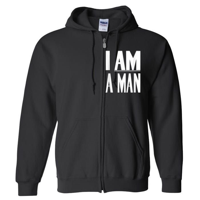 I Am A Man Civil Rights Full Zip Hoodie