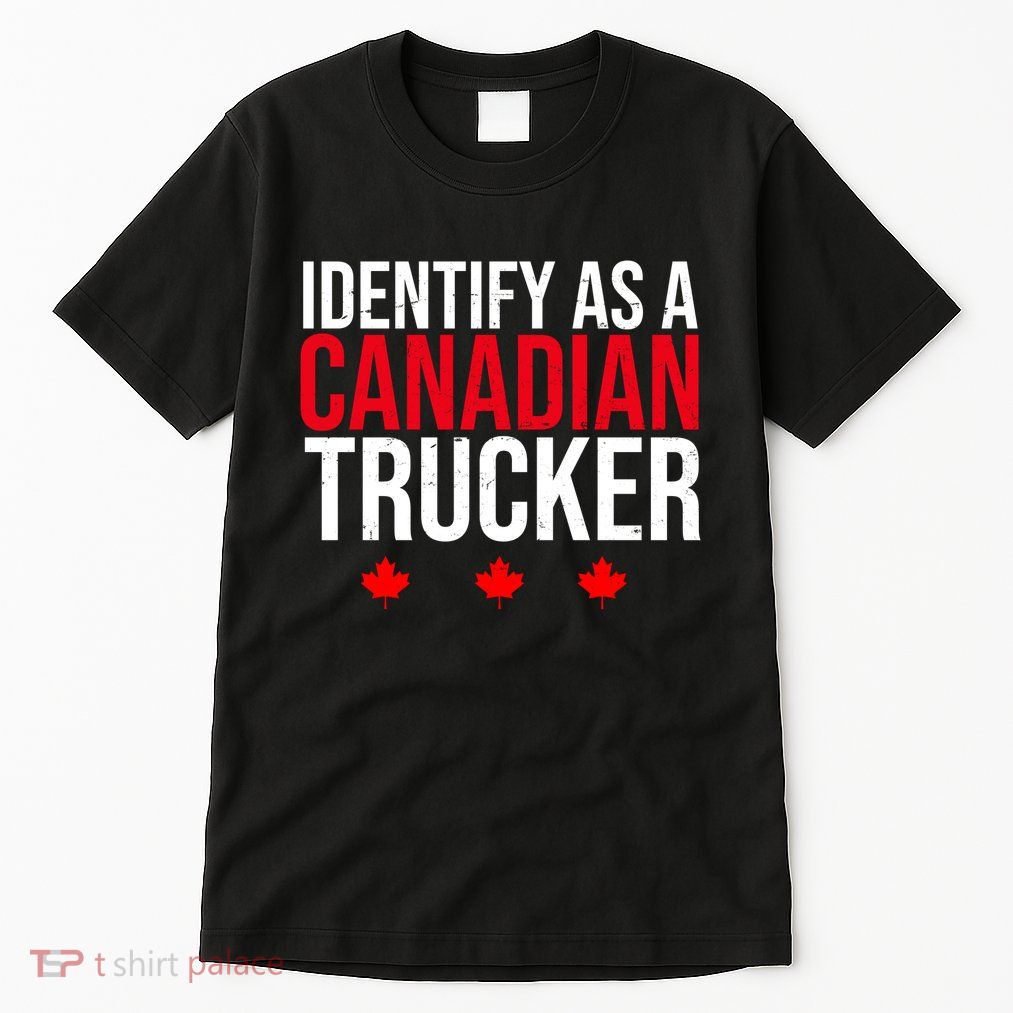 Identify As A Canadian Trucker Leaf Tall T-Shirt